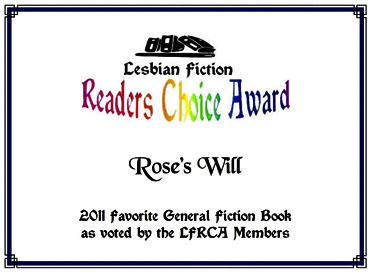 Lesbian Fiction Readers' Choice Award for Favorite General Fiction goes to Rose's Will